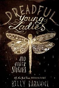 DREADFUL YOUNG LADIES AND OTHER STORIES